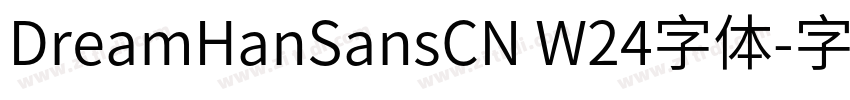 DreamHanSansCN W24字体字体转换